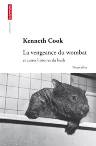 LA VENGEANCE DU WOMBAT ET AUTRES HISTOIRES DU BUSH, de Kenneth Cook | portada del libro