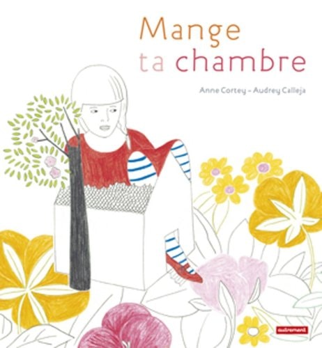 MANGE TA CHAMBRE, de Anne Cortey | portada del libro