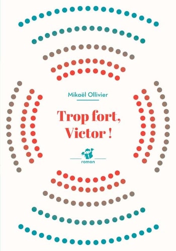 TROP FORT VICTOR, de Mikaël Ollivier | portada del libro