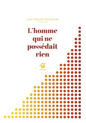 LHOMME QUI NE POSSEDAIT RIEN, de Jean-Claude Mourlevat | portada del libro