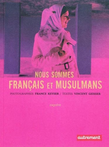 NOUS SOMMES FRANCAIS ET MUSULMANS, de Keyser | portada del libro