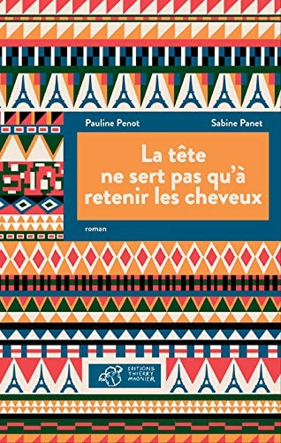 LA TÒTE NE SERT PAS QU'A RETENIR LES CHEVEUX, de Pauline Penot | portada del libro