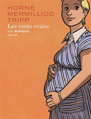 LES VENTS OVALES TOME 2 MONIQUE, de Aude Mermilliod | portada del libro