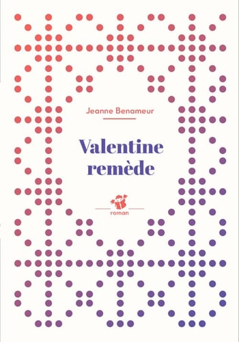VALENTINE-REMEDE, de Jeanne Benameur | portada del libro