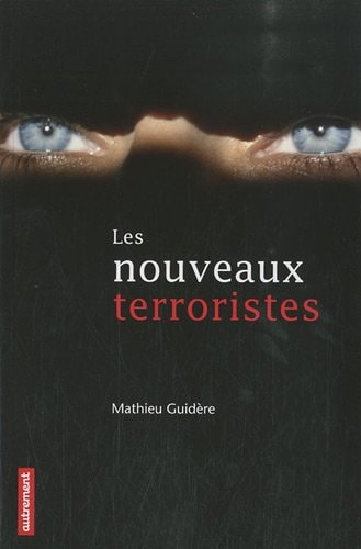 LES NOUVEAUX TERRORISTES, de Mathieu Guidère | portada del libro