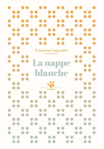 LA NAPPE BLANCHE, de Françoise Legendre | portada del libro
