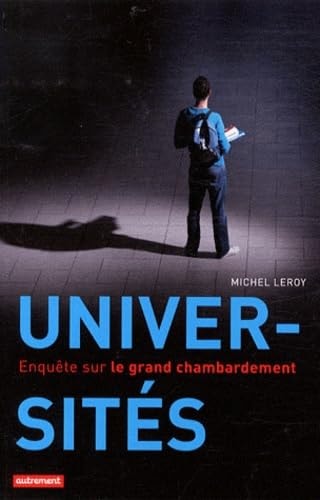 UNIVERSITES ENQUETE SUR LE GRAND CHAMBARDEMENT, de Michel Leroy | portada del libro