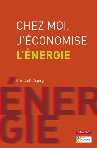 CHEZ MOI, J'ECONOMISE L'ENERGIE, de Christelle Spiry | portada del libro