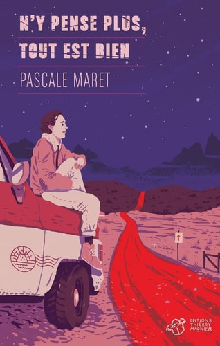 N'Y PENSE PLUS TOUT EST BIEN, de Pascale Maret | portada del libro