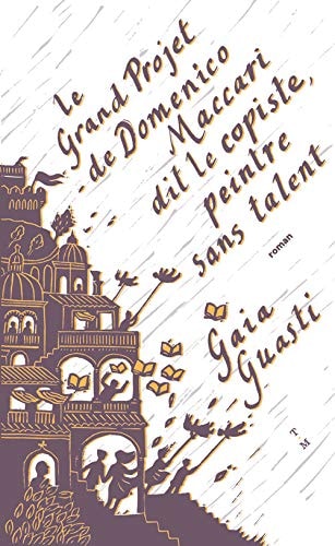LE GRAND PROJET DE DOMENICO MACCARI DIT LE COPISTE PEINTRE S, de Guasti | portada del libro