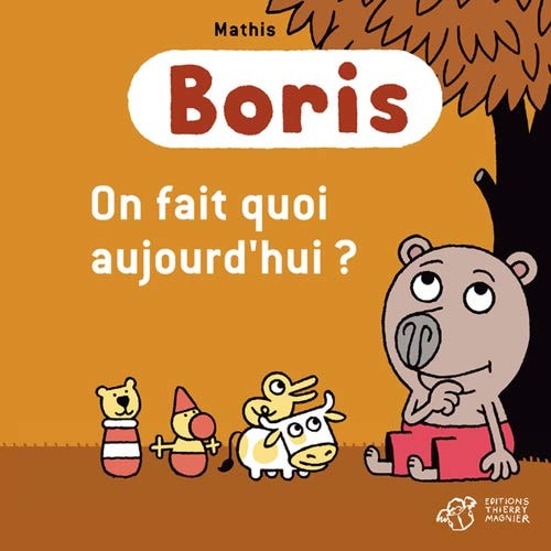BORIS ON FAIT QUOI AUJOURDHUI, de Jean-Marc Mathis | portada del libro