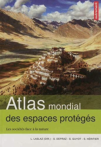 ATLAS MONDIAL DES ESPACES PROTEGES LES SOCIETES FACE A LA NA, de Samuel Depraz | portada del libro
