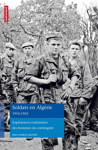 SOLDATS EN ALGERIE 1954-1962, de Jean-Charles Jauffret | portada del libro