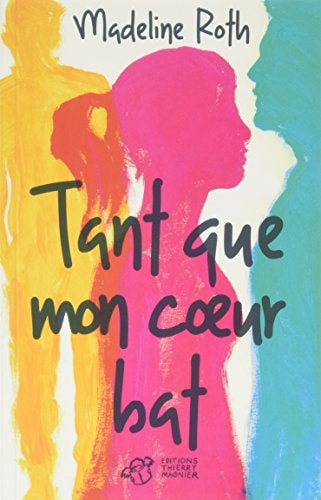 TANT QUE MON COEUR BAT, de Madeline Roth | portada del libro