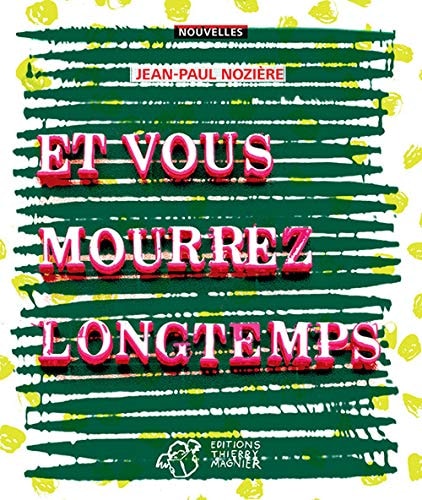 ET VOUS MOURREZ LONGTEMPS, de Jean-Paul Nozière | portada del libro
