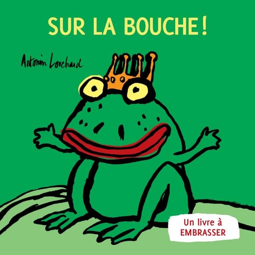 SUR LA BOUCHE GRAND FORMAT, de Antonin Louchard | portada del libro