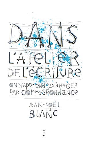 DANS LATELIER DE LECRITURE, de Jean-Noël Blanc | portada del libro