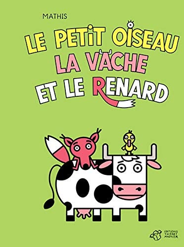 LE PETIT OISEAU LA VACHE ET LE RENARD, de Jean-Marc Mathis | portada del libro