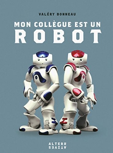 MON COLLEGUE EST UN ROBOT, de BONNEAU | portada del libro