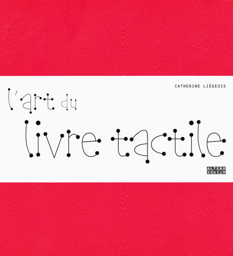 L'ART DU LIVRE TACTILE, de LIEGEOIS | portada del libro