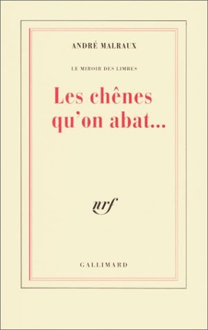 LES CHENES QU'ON ABAT..., de André Malraux | portada del libro