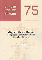 Miguel Alejos Burriel y su proyecto para la refundación liberal de Zaragoza., de Beltrán Abadía. | portada del libro