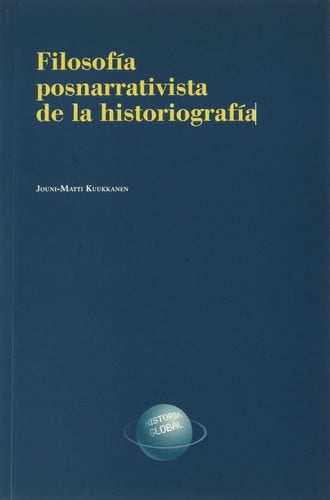 Filosofia posnarrativista de la historiografia., de Matti Kuukkanen | portada del libro