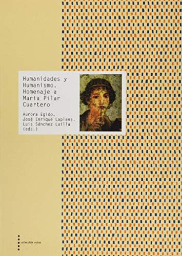 Humanidades y Humanismo. Homenaje a María Pilar Cuartero, de Aurora Egido | portada del libro