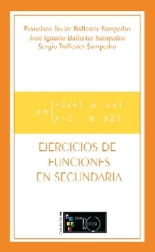 EJERCICIOS DE FUNCIONES EN SECUNDARIA, de BALLESTER SAMPEDRO | portada del libro