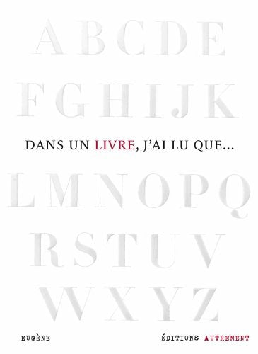 DANS UN LIVRE, J'AI LU QUE..., de Eugène | portada del libro