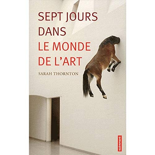 SEPT JOURS DANS LE MONDE DE L'ART (NE), de Sarah Thornton | portada del libro