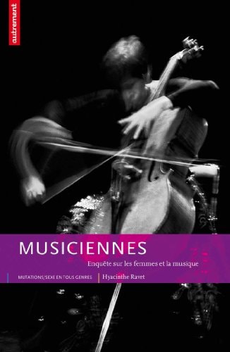MUSICIENNES ENQUETE SUR LES FEMMES ET LA MUSIQUE, de Hyacinthe Ravet | portada del libro