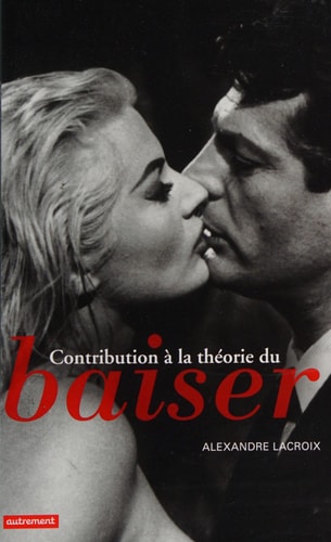 CONTRIBUTION A LA THEORIE DU BAISER, de Alexandre Lacroix | portada del libro