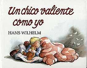 UN CHICO TAN VALIENTE COMO YO, de Hans Wilhelm | portada del libro