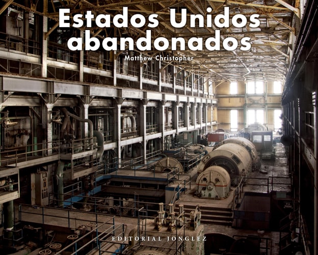 ESTADOS UNIDOS ABANDONADO, de MATTHEW CHRISTOPHER | portada del libro