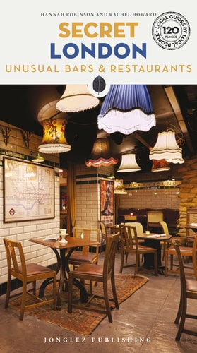 SECRET LONDON UNUSUAL BARS RESTAURANTS, de HANNAH ROBINSON | portada del libro