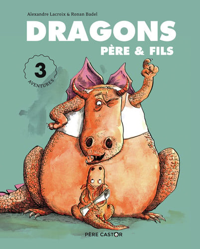 RAGONS PERE ET FILS, de BADEL#LACROIX RONAN#ALEXANDRE | portada del libro