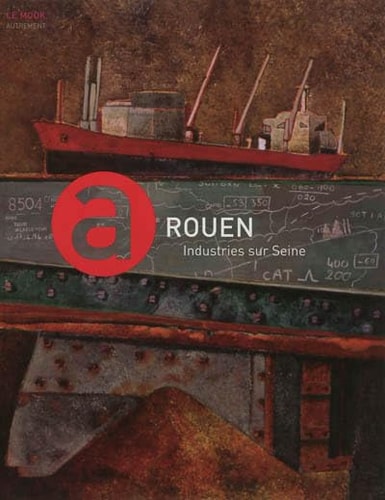 ROUEN INDUSTRIES SUR SEINE, de Loïc Chauveau | portada del libro