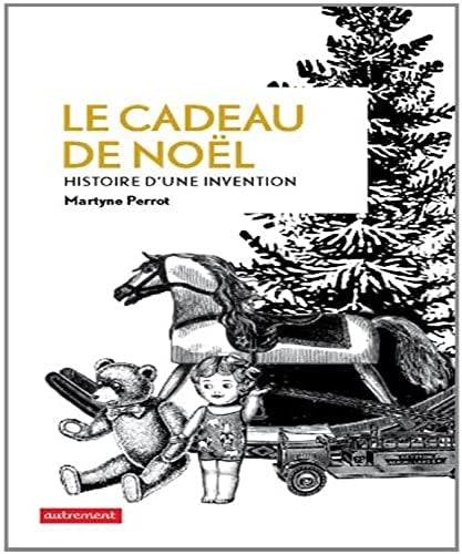 LE CADEAU DE NOEL HISTOIRE D'UNE INVENTION, de Martyne Perrot | portada del libro