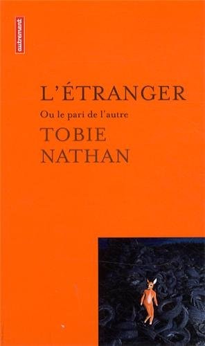 L'ETRANGER OU LE PARI DE L'AUTRE, de Tobie Nathan | portada del libro