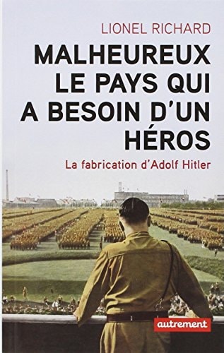 MALHEUREUX LE PAYS QUI A BESOIN D'UN HEROS, de Lionel Richard | portada del libro