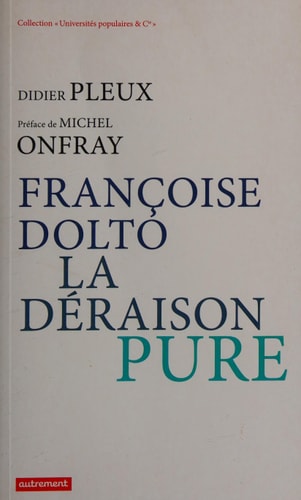 FRANCOISE DOLTO, LA DERAISON PURE, de Didier Pleux | portada del libro