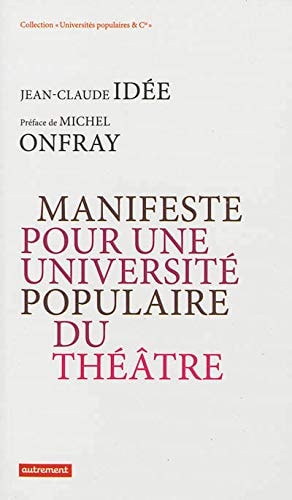 MANIFESTE POUR UNE UNIVERSITE POPULAIRE DU THEATRE, de Jean-Claude Idée | portada del libro