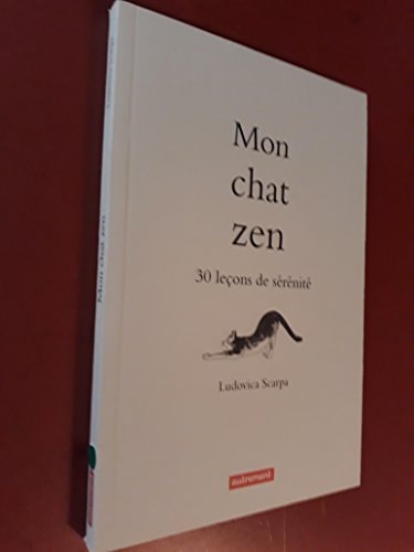 MON CHAT ZEN 30 LECONS DE SERENITE, de Ludovica Scarpa | portada del libro