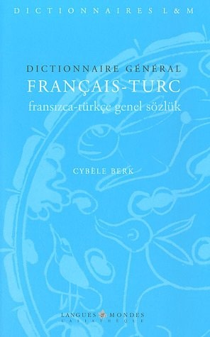 DICTIONNAIRE GENERAL FRANCAIS-TURC, de Cybèle Berk | portada del libro
