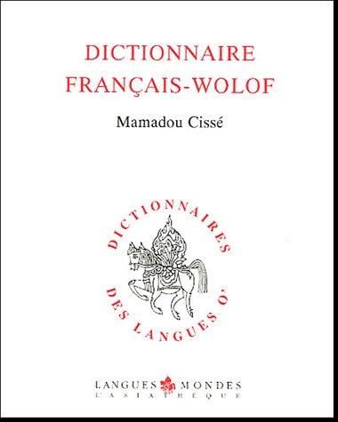 DICTIONNAIRE FRANCAIS WOLOF, de Mamadou Cissé | portada del libro