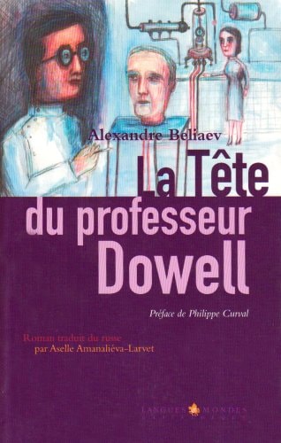 TETE DU PROFESSEUR DOWELL (LA), de Aleksandr Romanovitch Beliaev | portada del libro
