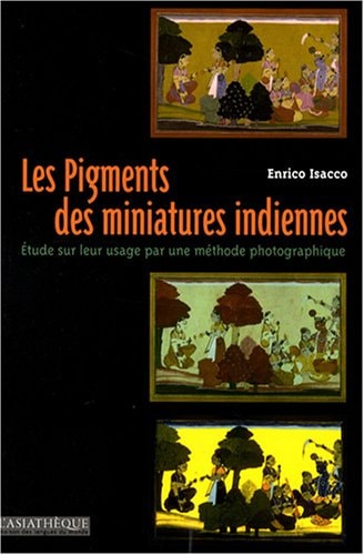 LES PIGMENTS DES MINIATURES INDIENNES, de Enrico Isacco | portada del libro