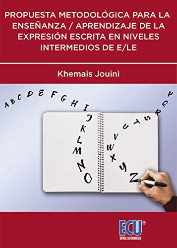 Propuesta metodológica para la enseñanza / aprendizaje de la expresión escrita en niveles intermedio, de Jouini | portada del