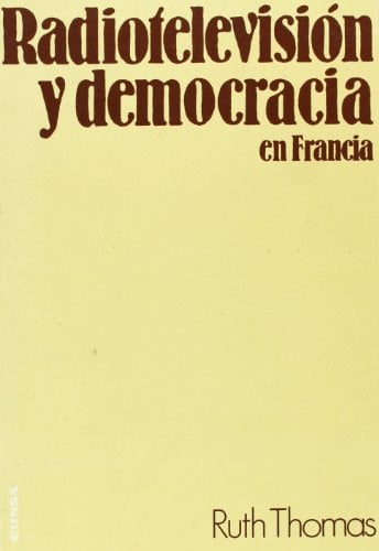 Radiotelevisión y democracia en Francia, de THOMAS | portada del libro